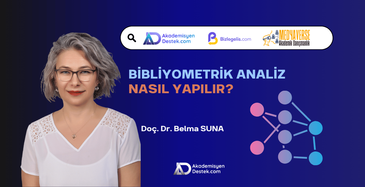 Bibliyometrik Analiz Temel İlkeleri ve VOSviewer ile Bibliyometrik Analiz Uygulamaları